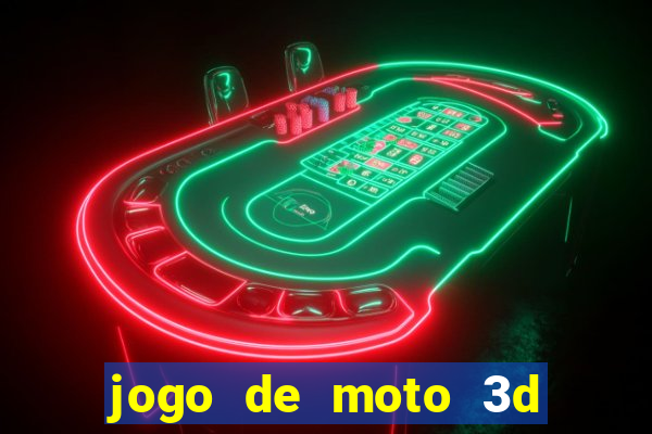 jogo de moto 3d de grau